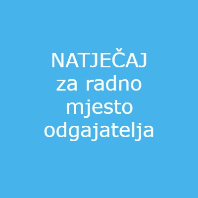 Natječaj za radno mjesto odgajatelja